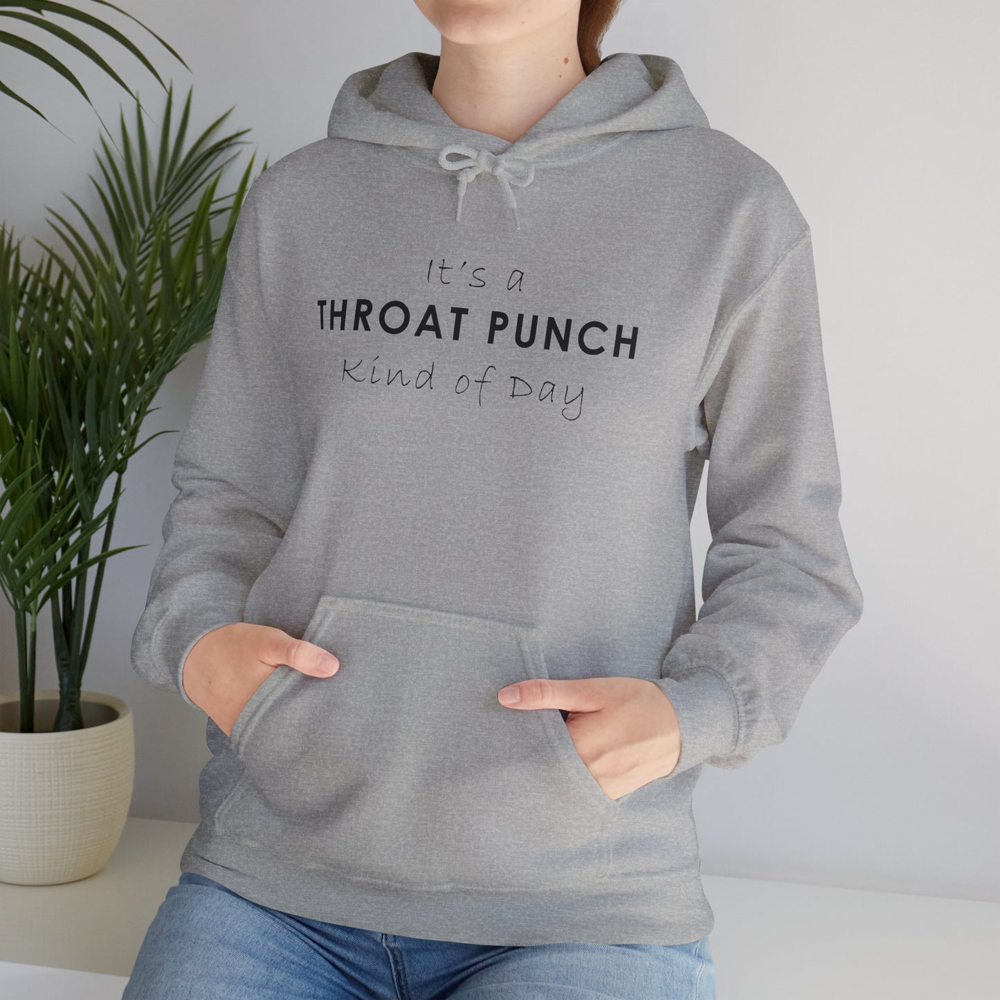 It's a Throat Punch Kind of Day Hoodie - Unisex Heavy Blend Sweatshirt